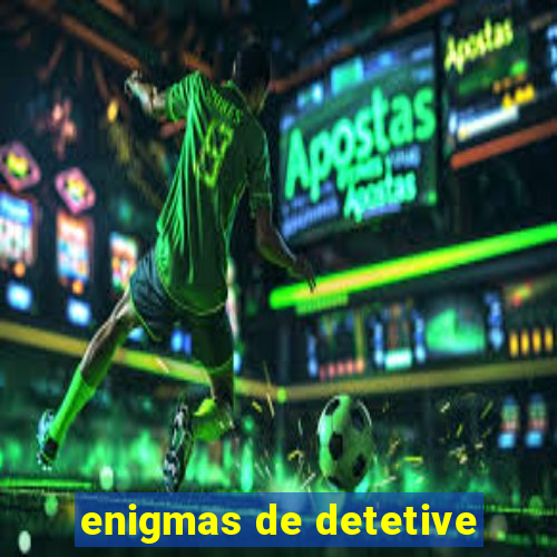 enigmas de detetive